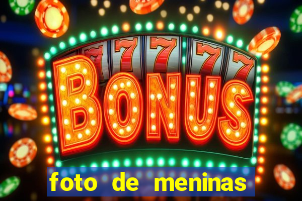 foto de meninas bonitas sem mostrar o rosto